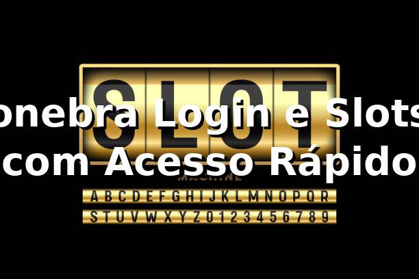 onebra Login e Slots com Acesso Rápido